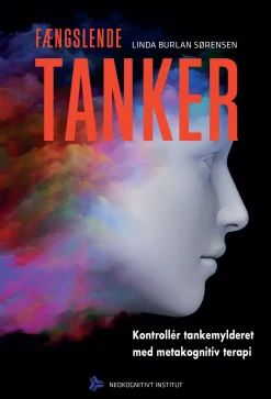 Fængslende tanker: Kontrollér tankemylderet med metakognitiv terapi (Ebog, pdf, Dansk) af Linda Burlan Sørensen
