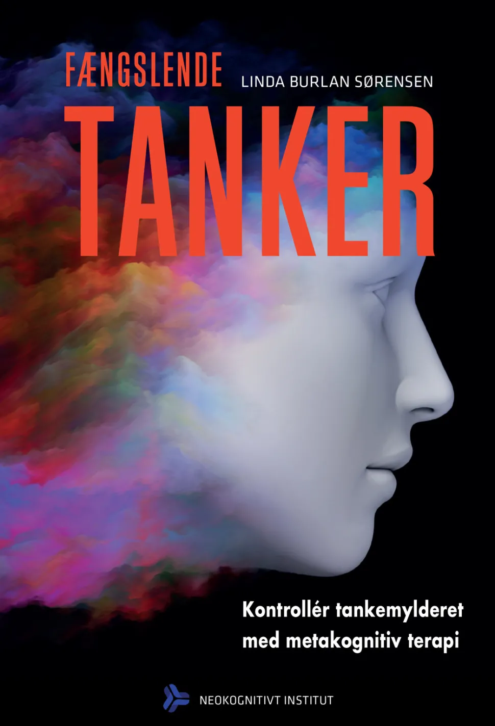 Fængslende tanker: Kontrollér tankemylderet med metakognitiv terapi (Ebog, pdf, Dansk) af Linda Burlan Sørensen