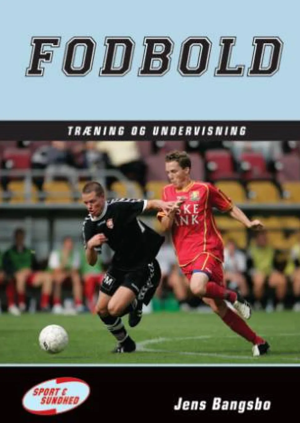 Fodbold - træning og undervisning: Træning og undervisning (Bog, Indbundet, Dansk) af Jens Bangsbo