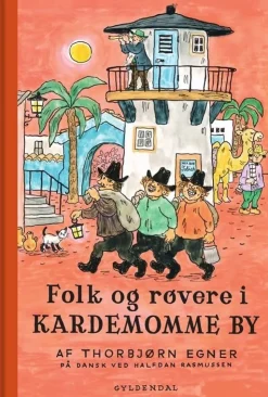 Folk og røvere i Kardemomme by: Gyldendals klassikere for børn (Bog, Indbundet, Dansk) af Thorbjørn Egner