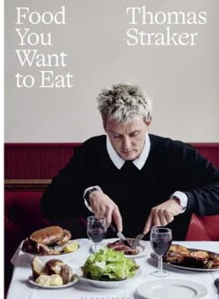 Food You Want to Eat: The instant Sunday Times bestseller (Bog, Hardback, Engelsk) af Thomas Straker