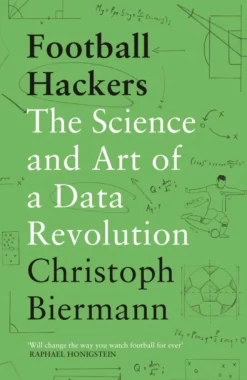 Football Hackers: The Science and Art of a Data Revolution (Bog, Paperback / softback, Engelsk) af Christoph Biermann