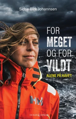 For meget og for vildt: Alene på havet (Bog, Paperback, Dansk) af Sidse Birk Johannsen