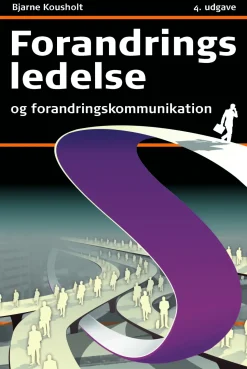 Forandringsledelse og forandringskommunikation (Ebog, pdf, drm, Dansk) af Bjarne Kousholt