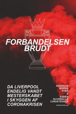 Forbandelsen brudt: da Liverpool endelig vandt mesterskabet i skyggen af coronakrisen (Bog, Hardback, Dansk)
