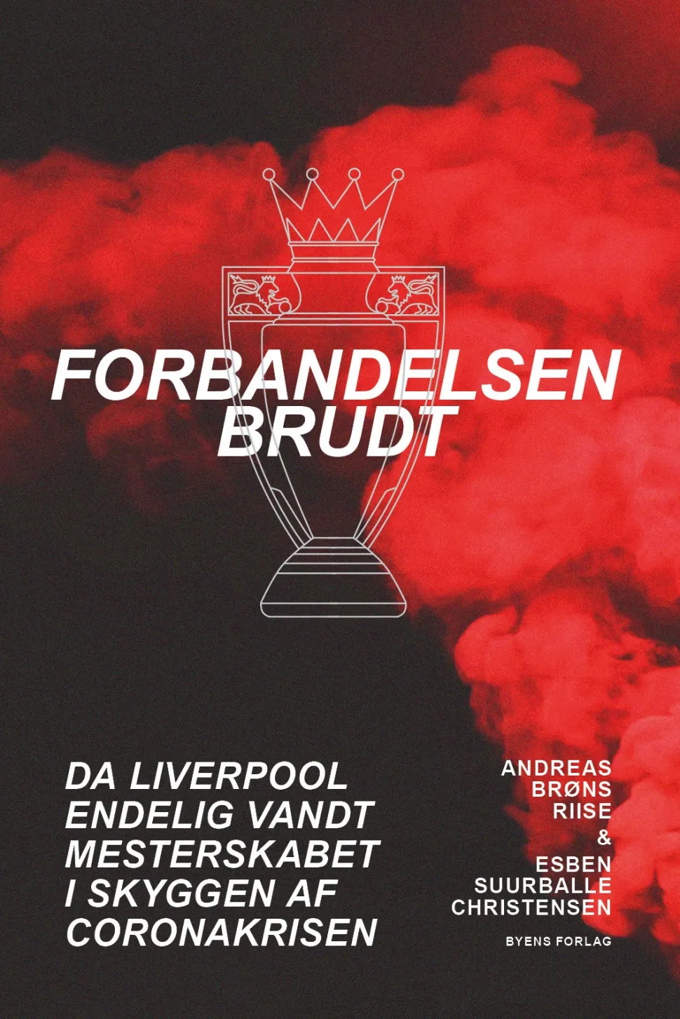 Forbandelsen brudt: da Liverpool endelig vandt mesterskabet i skyggen af coronakrisen (Bog, Hardback, Dansk)