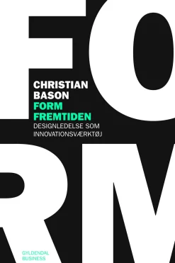 Form fremtiden: Designledelse som innovationsværktøj (Lydbog, zip_mp3, Dansk) af Christian Bason