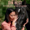 Forstå din hest: På personlighed, adfærd og relationer (Bog, Indbundet, Dansk) af Ditte Young