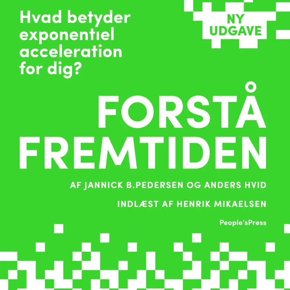 Forstå fremtiden: (Ny udgave) (Lydbog, zip_mp3, Dansk) af Jannick B. Pedersen