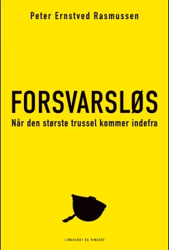 Forsvarsløs - Når den største trussel kommer indefra (Ebog, epub, Dansk) af Peter Ernstved Rasmussen