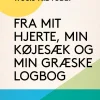 Fra mit hjerte, min køjesæk og min græske logbog (Ebog, epub, Dansk) af Troels Kløvedal