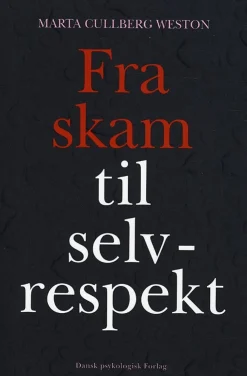 Fra skam til selvrespekt (Bog, Hæftet, Dansk) af Marta Cullberg Weston