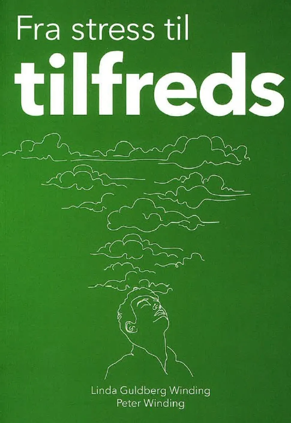 Fra stress til tilfreds (Bog, Hæftet, Dansk) af Linda Guldberg Winding og Peter Winding