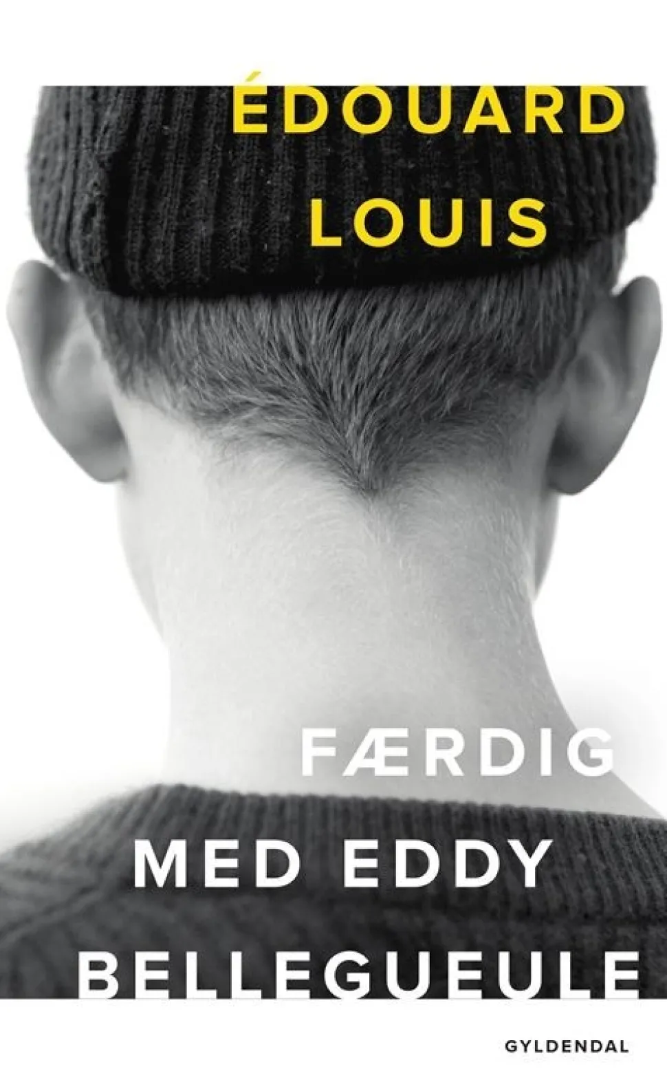 Færdig med Eddy Bellegueule (Bog, Hardback, Dansk) af Èdouard Louis