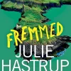 Fremmed (Bog, Indbundet, Dansk) af Julie Hastrup