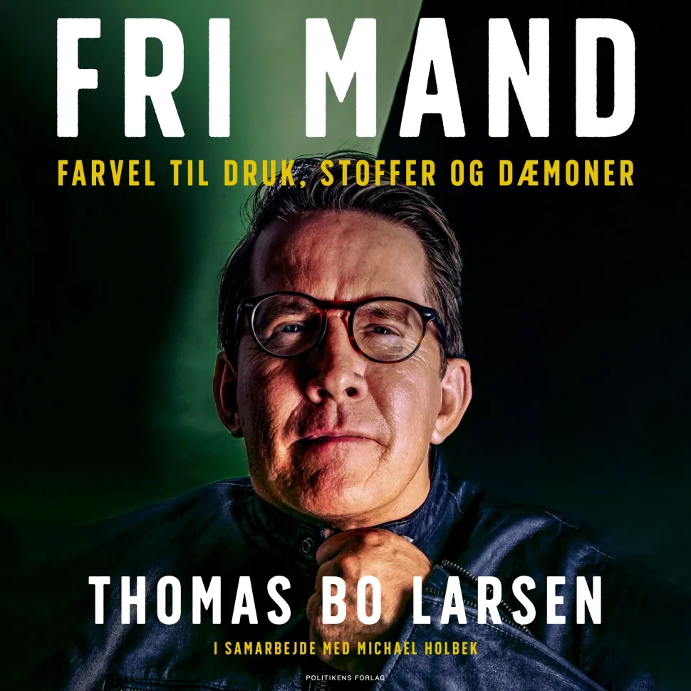 Fri mand: Farvel til druk, stoffer og dæmoner (Lydbog, zip_mp3, Dansk) af Thomas Bo Larsen