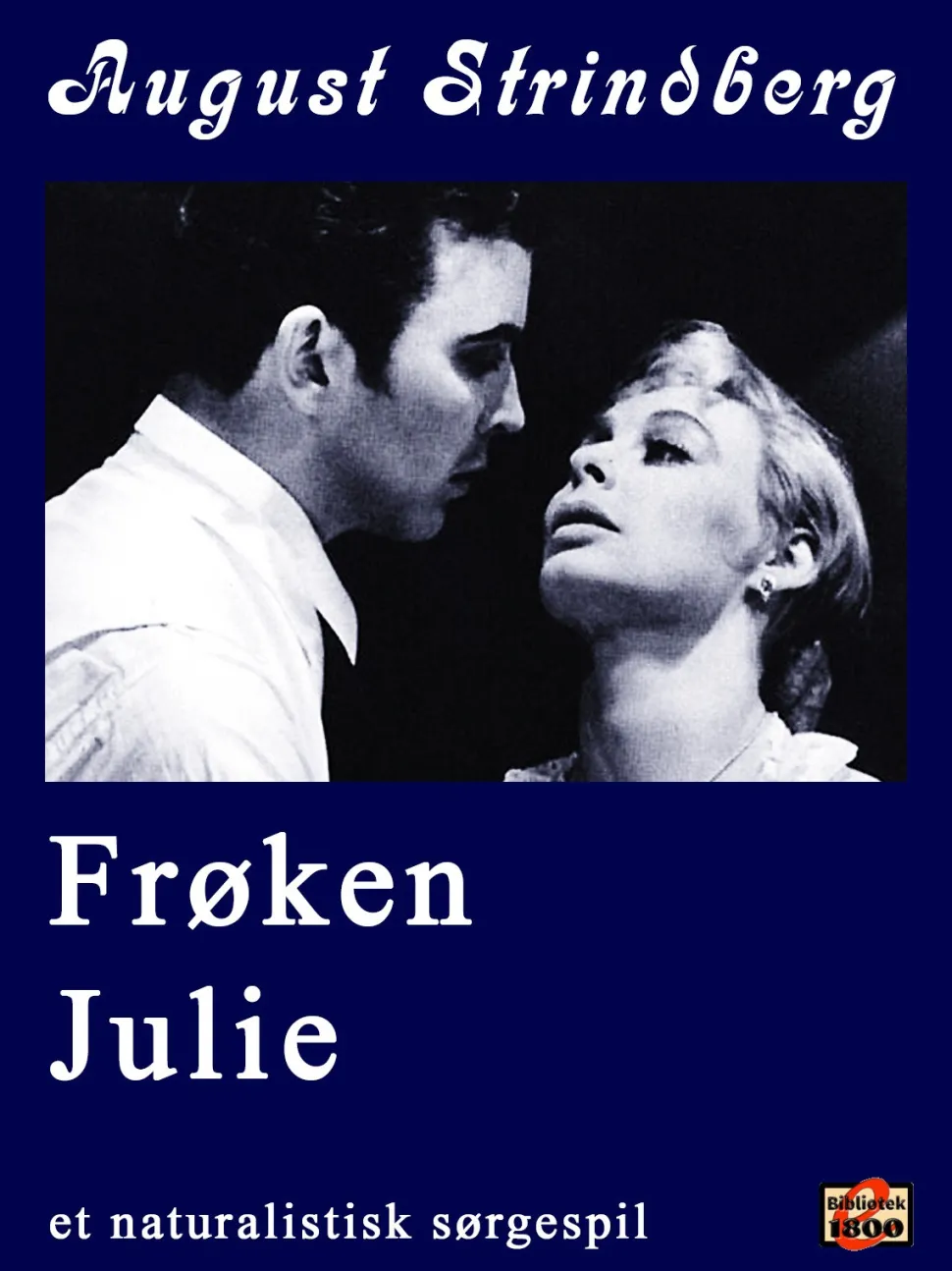 Frøken Julie: et naturalistisk sørgespil (Ebog, epub, Dansk) af August Strindberg