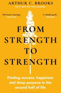 From Strength to Strength: Finding Success, Happiness and Deep Purpose in the Second ... (Bog, Paperback / softback, Engelsk)