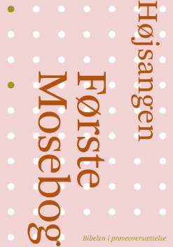 Første Mosebog og Højsangen: Bibelen i prøveoversættelse (Ebog, epub, Dansk)