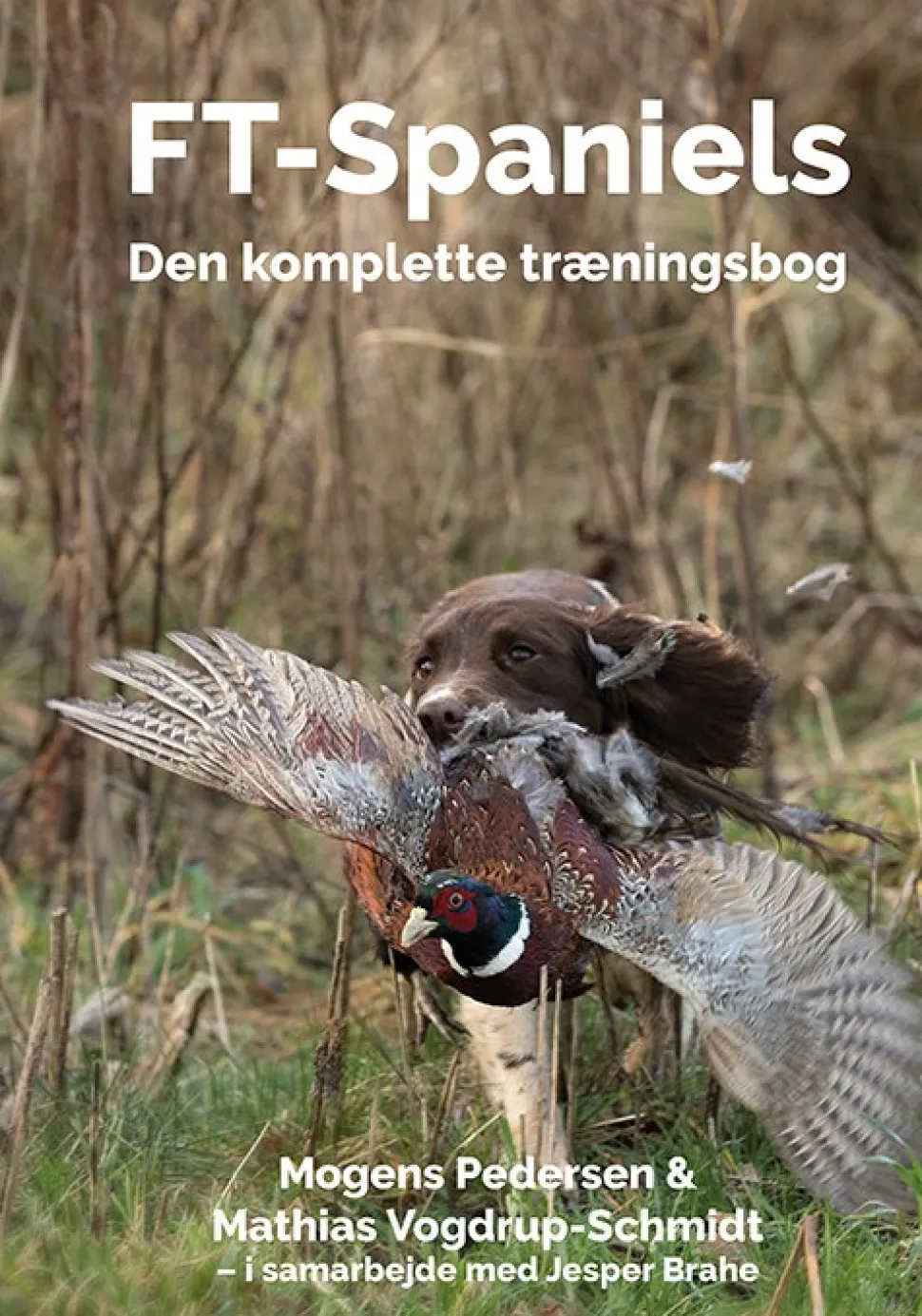 FT-Spaniels: Den komplette træningsbog (Bog, Hardback, Dansk) af Mogens Pedersen og Mathias Vogdrup-Schmidt