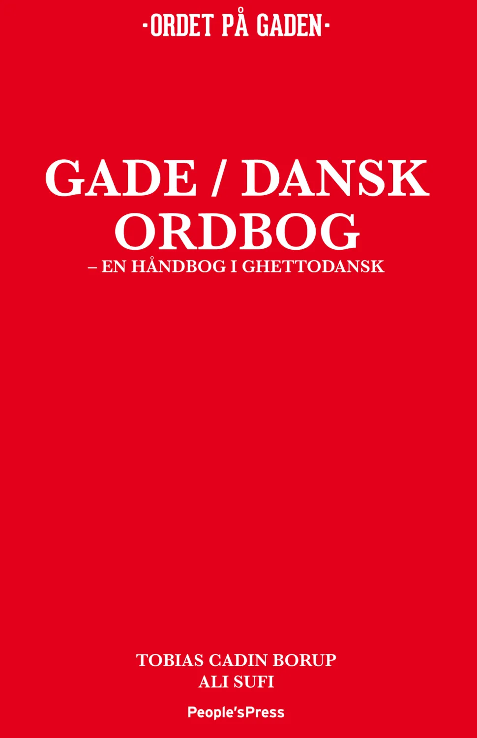 Gade/Dansk ordbog: En håndbog i ghettodansk (Ebog, epub, Dansk) af Tobias Cadin Borup