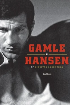 Gamle Hansen: Biografi om en af Danmarks allerstørste boksere (Ebog, epub, Dansk) af Birgitte Lorentzen