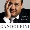 Gandolfini: Jim, Tony, and the Life of a Legend (Bog, Hardback, Engelsk) af Jason Bailey