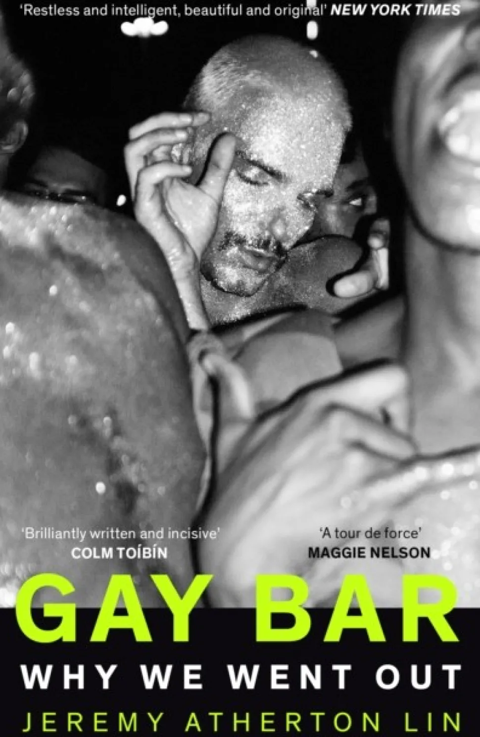 Gay Bar: Why We Went Out (Bog, Paperback / softback, Engelsk) af Jeremy Atherton Lin