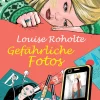 Gefährliche Fotos (Ebog, epub, Tysk) af Louise Roholte