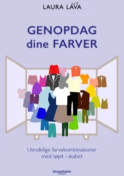 Genopdag dine farver: Uendelige farvekombinationer med tøjet i skabet (Bog, Indbundet, Dansk) af Laura Lava