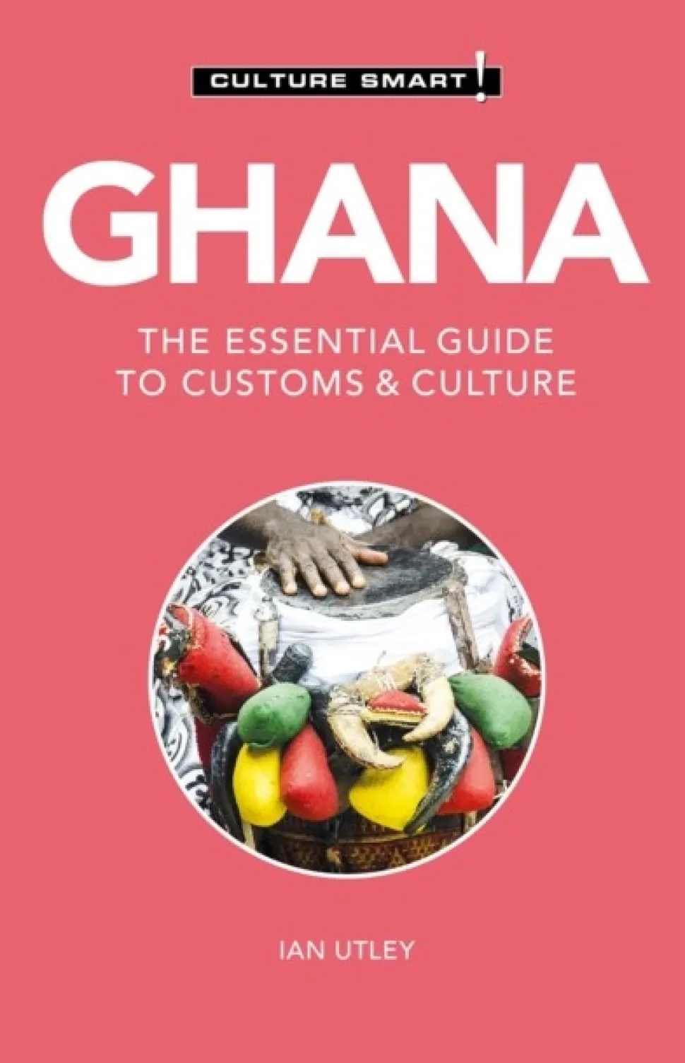 Ghana - Culture Smart!: The Essential Guide to Customs & Culture (Bog, Paperback / softback, Engelsk) af Ian Utley