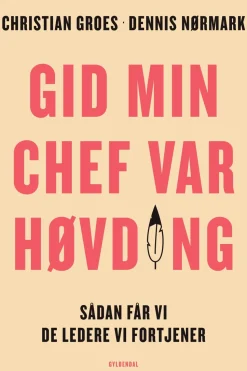 Gid min chef var høvding: Sådan får vi de ledere, vi fortjener (Ebog, epub, Dansk) af Christian Groes