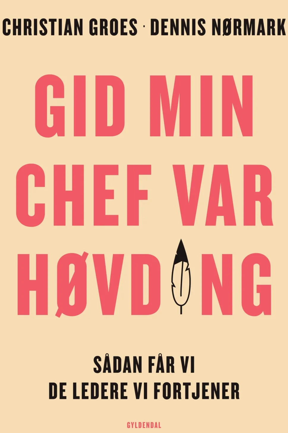Gid min chef var høvding: Sådan får vi de ledere, vi fortjener (Ebog, epub, Dansk) af Christian Groes