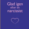 Glad igen efter en narcissist (Bog, Hæftet, Dansk) af Susanne Møberg