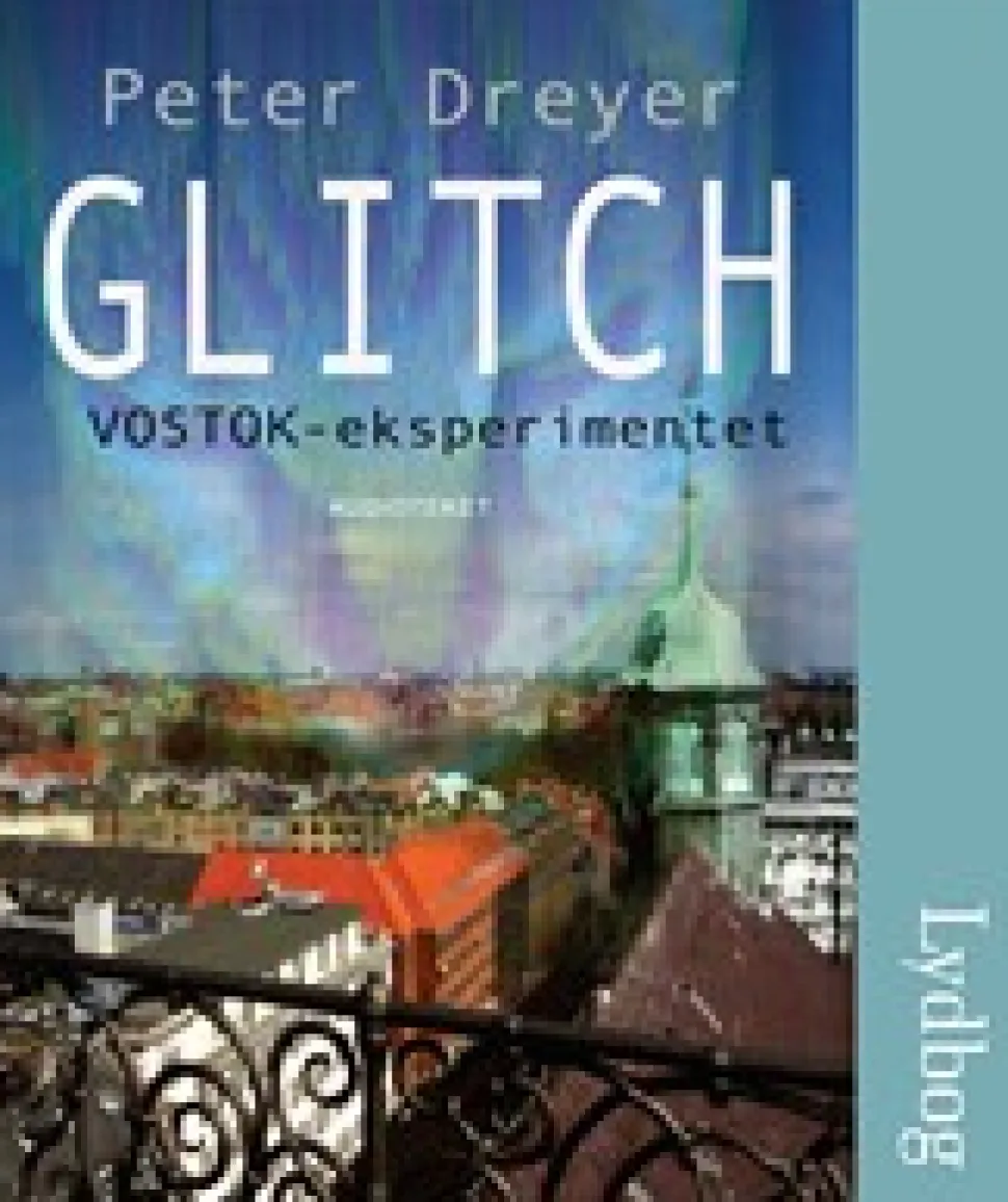Glitch - VOSTOK-eksperimentet (Lydbog, zip_mp3, Dansk) af Peter Dreyer