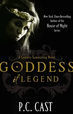 Goddess Of Legend: Number 7 in series (Bog, Paperback / softback, Engelsk) af P. C. Cast