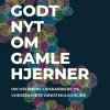 Godt nyt om gamle hjerner: om hjernens livskarriere og voksenlivets vækstmuligheder (Bog, Hæftet, Dansk) af Henning Kirk