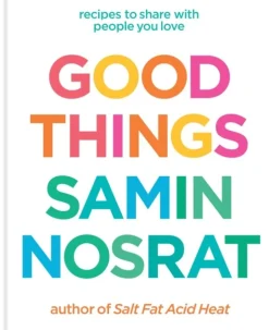 Good Things: Recipes to Share with People You Love (Bog, Hardback, Engelsk) af Samin Nosrat