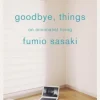 Goodbye, Things: On Minimalist Living (Bog, Paperback / softback, Engelsk) af Fumio Sasaki