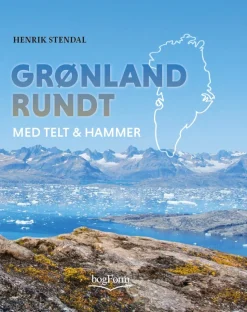 Grønland rundt: med telt & hammer (Bog, Hardback, Dansk) af Henrik Stendal