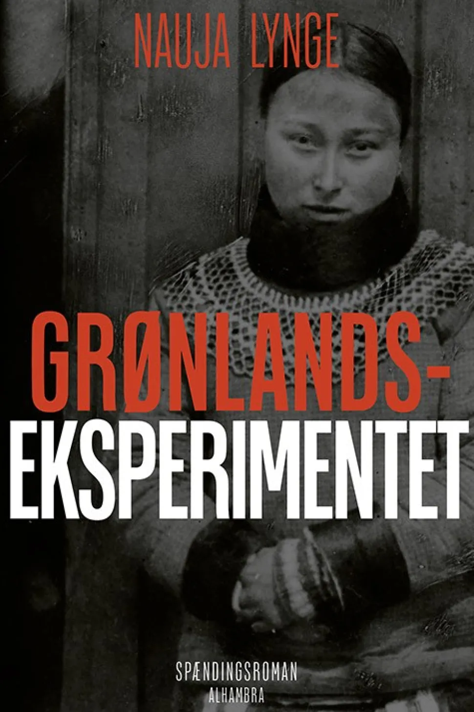 Grønlandseksperimentet (Hæftet, Dansk) af Nauja Lynge