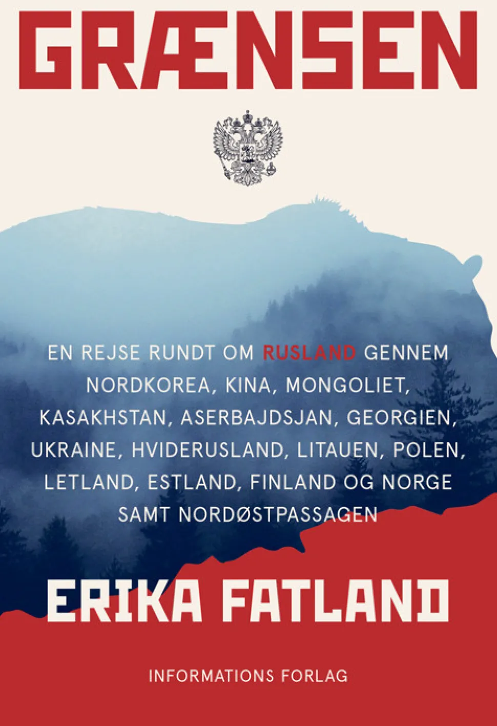 Grænsen: En rejse rundt om Rusland gennem Nordkorea, Kina, Mongoliet, Kasakhstan, Ase... (Bog, Hæftet, Dansk) af Erika Fatland