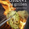 Grønt på grillen: med fisk og kød som tilbehør (Bog, Indbundet, Dansk) af Linus Kanfall