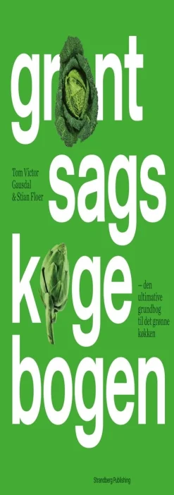 Grøntsagskogebogen: Den ultimative grundbog til det grønne køkken (Bog, Indbundet, Dansk) af Tom Victor Gausdal