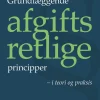 Grundlæggende afgiftsretlige principper: i teori og praksis (Bog, Hæftet, Dansk) af Jette Thygesen