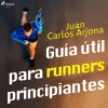 Guía útil para runners principiantes (Lydbog, zip_mp3, Spansk) af Juan Carlos Arjona