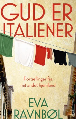Gud er italiener: Fortællinger fra mit andet hjemland (Bog, Hæftet, Dansk) af Eva Ravnbøl