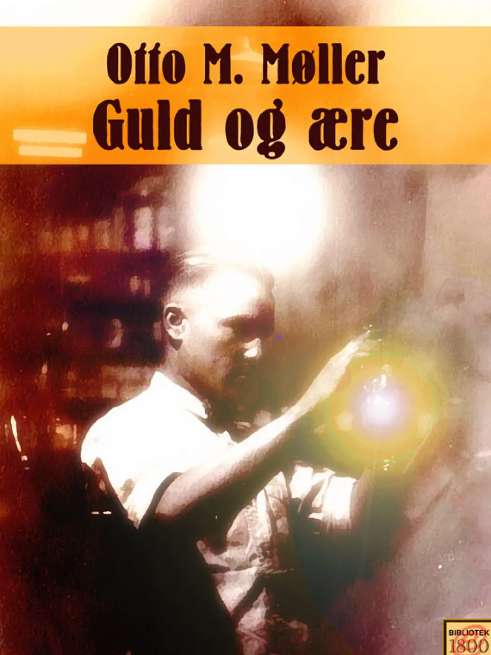 Guld og ære (Ebog, epub, Dansk) af Otto M. Møller