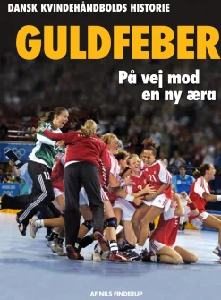 Guldfeber: Dansk kvindehåndbolds historie (Bog, Hardback, Dansk) af Nils Finderup
