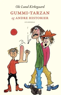 Gummi-Tarzan og andre historier (Bog, Indbundet, Dansk) af Ole Lund Kirkegaard
